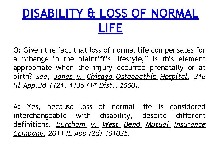 DISABILITY & LOSS OF NORMAL LIFE Q: Given the fact that loss of normal