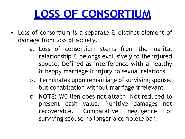 LOSS OF CONSORTIUM • Loss of consortium is a separate & distinct element of