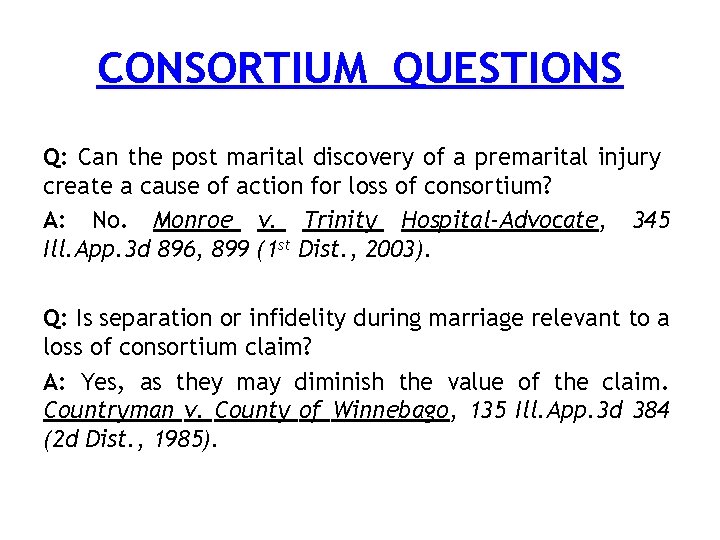 CONSORTIUM QUESTIONS Q: Can the post marital discovery of a premarital injury create a