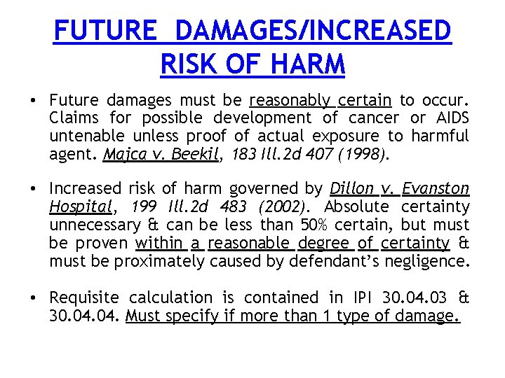 FUTURE DAMAGES/INCREASED RISK OF HARM • Future damages must be reasonably certain to occur.