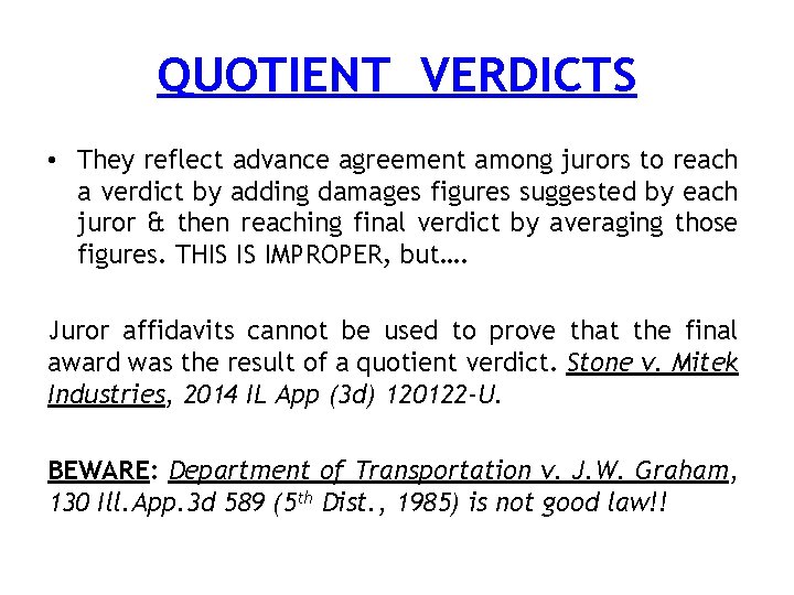 QUOTIENT VERDICTS • They reflect advance agreement among jurors to reach a verdict by