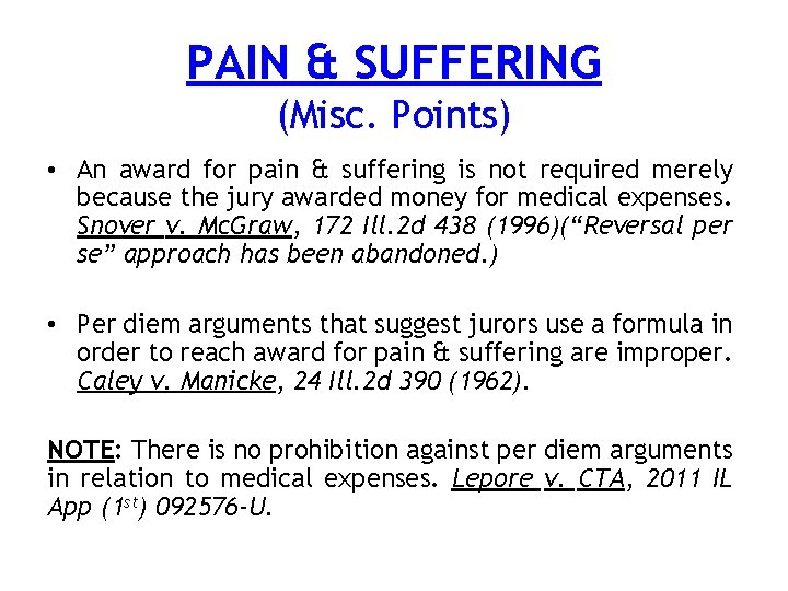 PAIN & SUFFERING (Misc. Points) • An award for pain & suffering is not