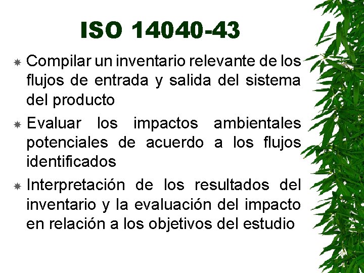 ISO 14040 -43 Compilar un inventario relevante de los flujos de entrada y salida