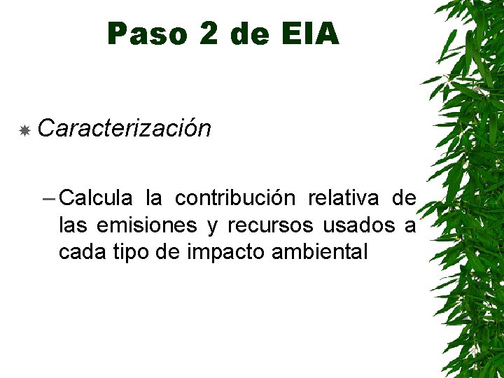 Paso 2 de EIA Caracterización – Calcula la contribución relativa de las emisiones y