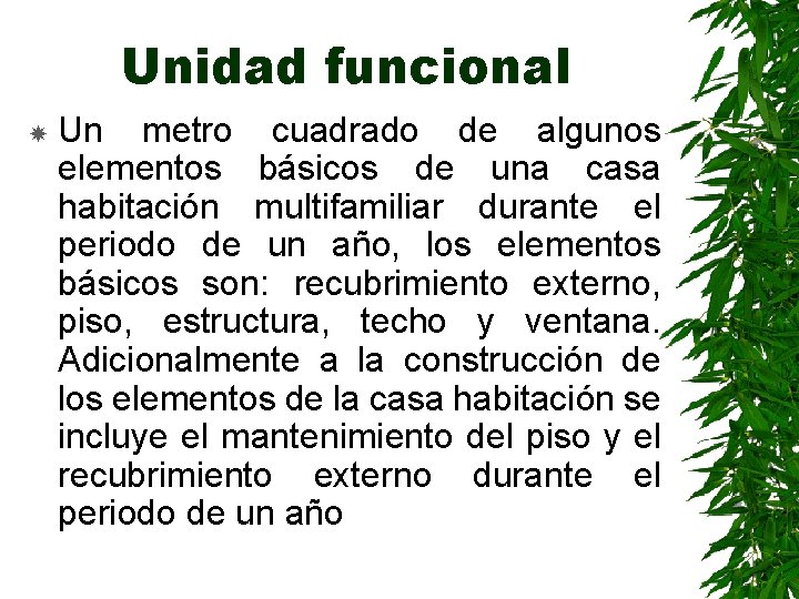 Unidad funcional Un metro cuadrado de algunos elementos básicos de una casa habitación multifamiliar
