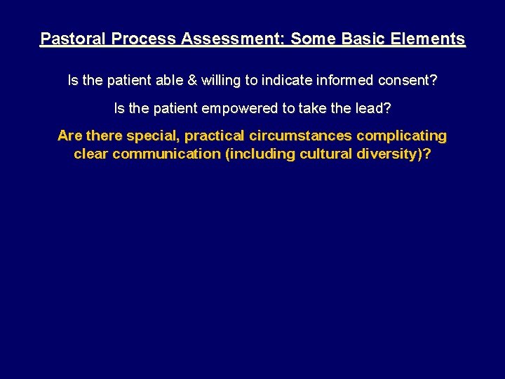 Pastoral Process Assessment: Some Basic Elements Is the patient able & willing to indicate