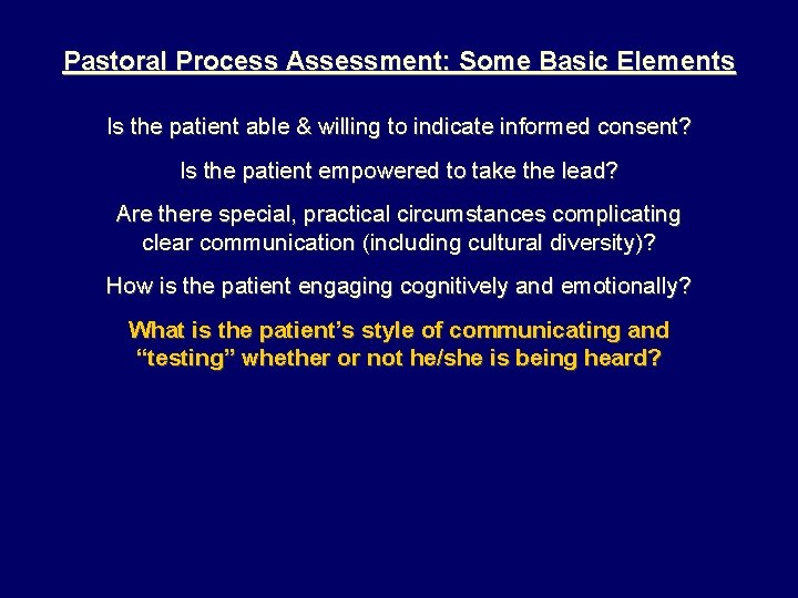 Pastoral Process Assessment: Some Basic Elements Is the patient able & willing to indicate