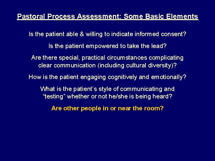 Pastoral Process Assessment: Some Basic Elements Is the patient able & willing to indicate