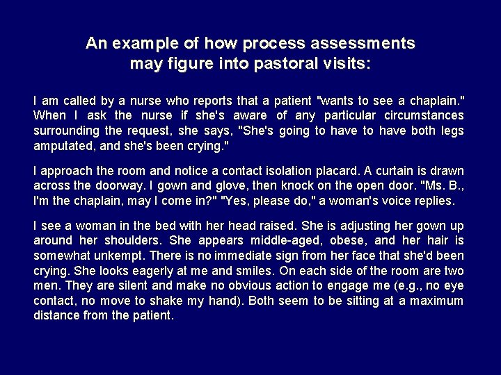An example of how process assessments may figure into pastoral visits: I am called