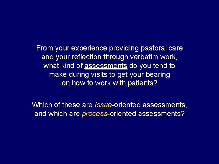 From your experience providing pastoral care and your reflection through verbatim work, what kind