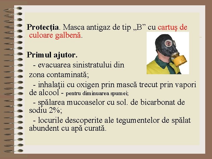Protecţia. Masca antigaz de tip „B” cu cartuş de culoare galbenă. Primul ajutor. - Protecţia. Masca antigaz de tip „B” cu cartuş de culoare galbenă. Primul ajutor. -