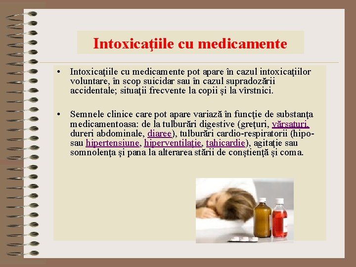Intoxicaţiile cu medicamente • Intoxicaţiile cu medicamente pot apare în cazul intoxicaţiilor voluntare, în Intoxicaţiile cu medicamente • Intoxicaţiile cu medicamente pot apare în cazul intoxicaţiilor voluntare, în