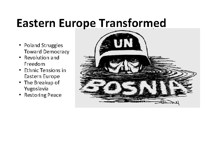 Eastern Europe Transformed • Poland Struggles Toward Democracy • Revolution and Freedom • Ethnic