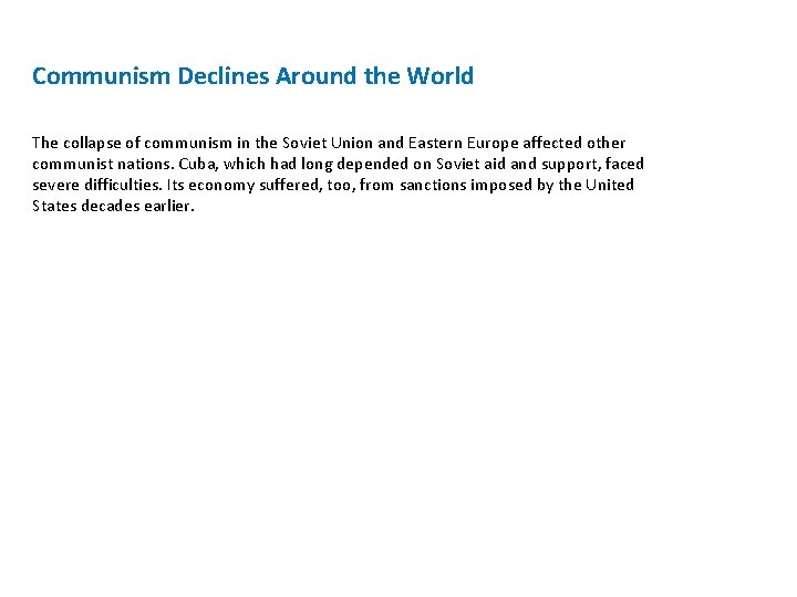 Communism Declines Around the World The collapse of communism in the Soviet Union and
