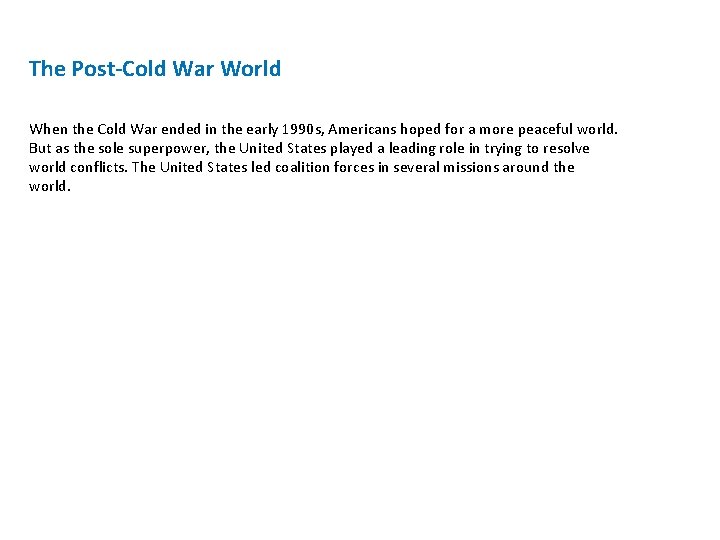 The Post-Cold War World When the Cold War ended in the early 1990 s, The Post-Cold War World When the Cold War ended in the early 1990 s,