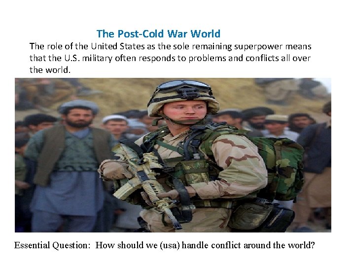 The Post-Cold War World The role of the United States as the sole remaining