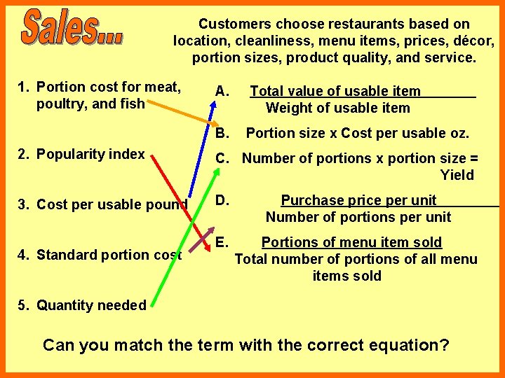 Customers choose restaurants based on location, cleanliness, menu items, prices, décor, portion sizes, product