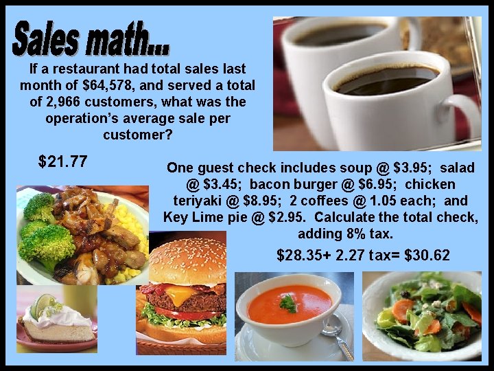 If a restaurant had total sales last month of $64, 578, and served a