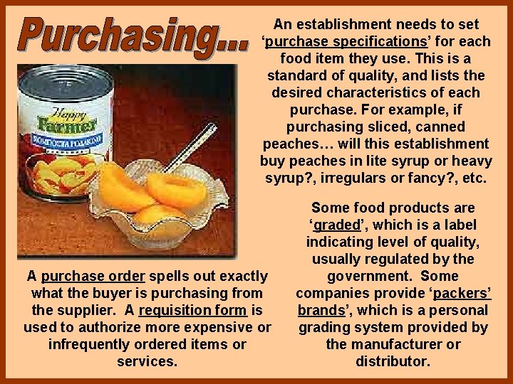 An establishment needs to set ‘purchase specifications’ for each food item they use. This