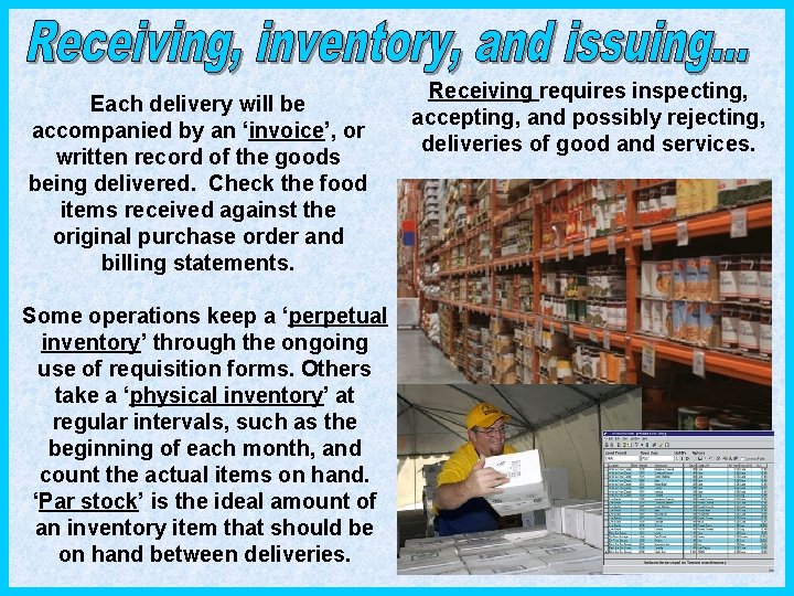 Each delivery will be accompanied by an ‘invoice’, or written record of the goods