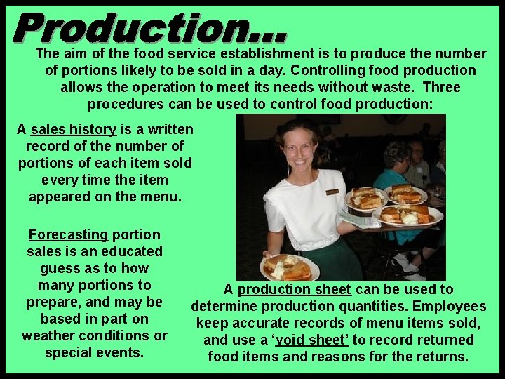The aim of the food service establishment is to produce the number of portions