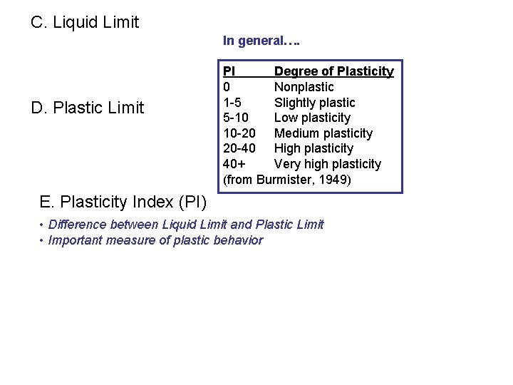 C. Liquid Limit In general…. D. Plastic Limit PI Degree of Plasticity 0 Nonplastic