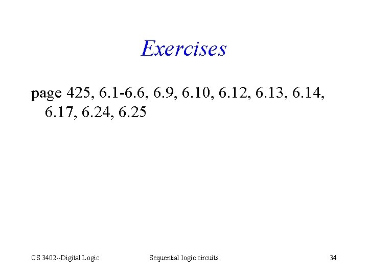 Exercises page 425, 6. 1 -6. 6, 6. 9, 6. 10, 6. 12, 6.