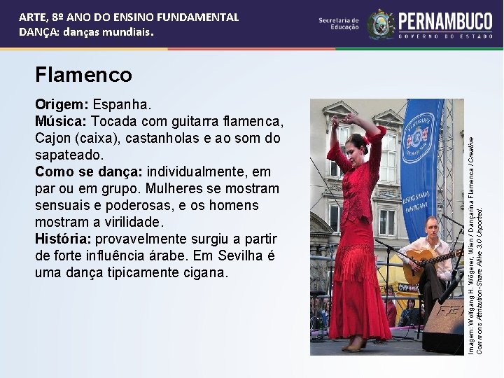 ARTE, 8º ANO DO ENSINO FUNDAMENTAL DANÇA: danças mundiais. Origem: Espanha. Música: Tocada com