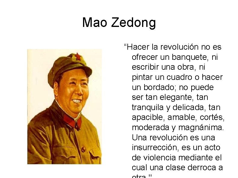 Mao Zedong “Hacer la revolución no es ofrecer un banquete, ni escribir una obra,