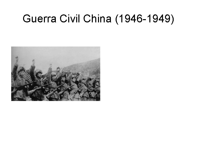 Guerra Civil China (1946 -1949) 