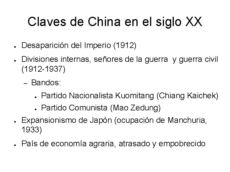 Claves de China en el siglo XX ● ● Desaparición del Imperio (1912) Divisiones