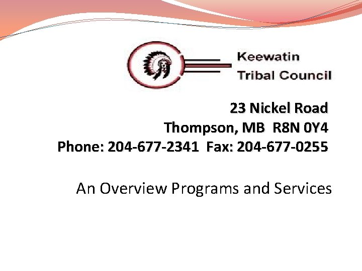 23 Nickel Road Thompson, MB R 8 N 0 Y 4 Phone: 204 -677