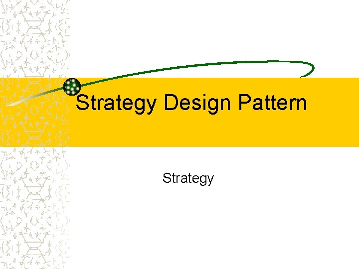 Strategy Design Pattern Strategy 