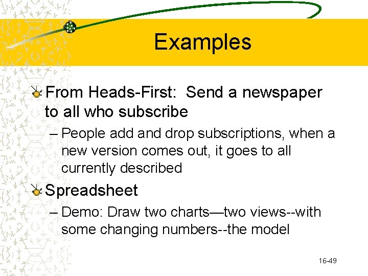 Examples From Heads-First: Send a newspaper to all who subscribe – People add and