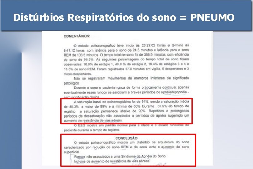 Distúrbios Respiratórios do sono = PNEUMO 