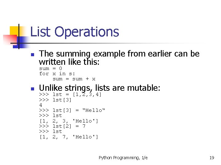 List Operations n The summing example from earlier can be written like this: sum