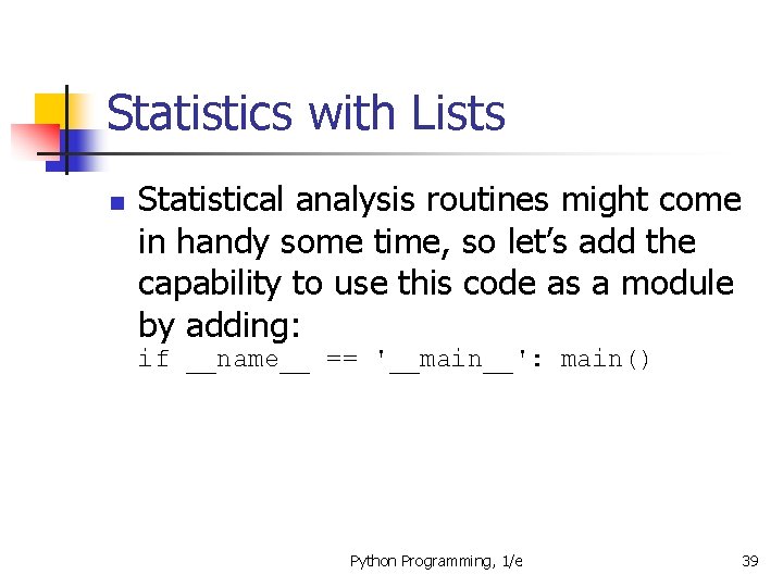 Statistics with Lists n Statistical analysis routines might come in handy some time, so