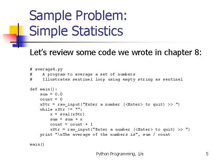 Sample Problem: Simple Statistics Let’s review some code we wrote in chapter 8: #