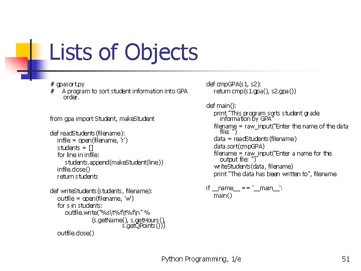 Lists of Objects # gpasort. py # A program to sort student information into