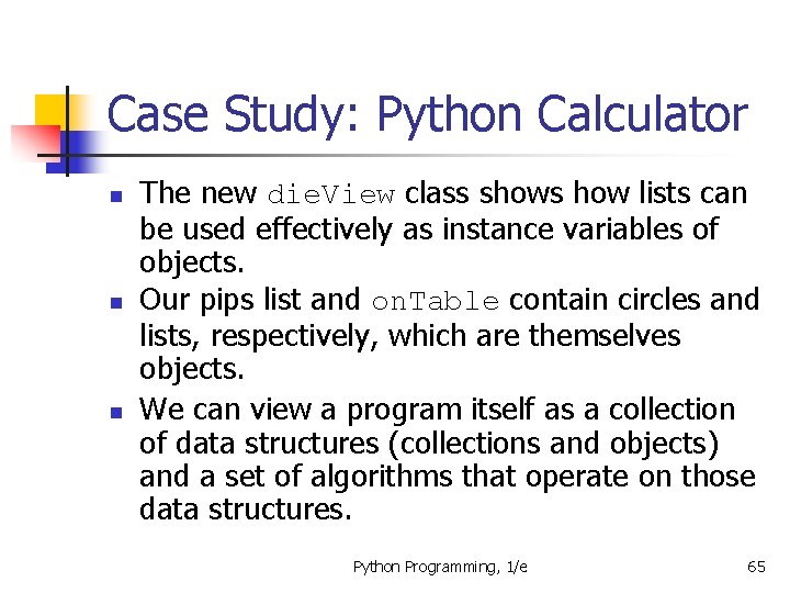 Case Study: Python Calculator n n n The new die. View class shows how