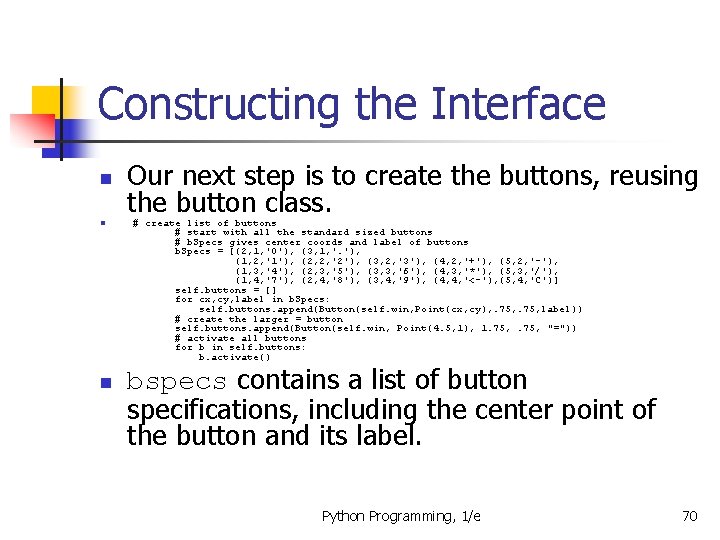 Constructing the Interface n n n Our next step is to create the buttons,