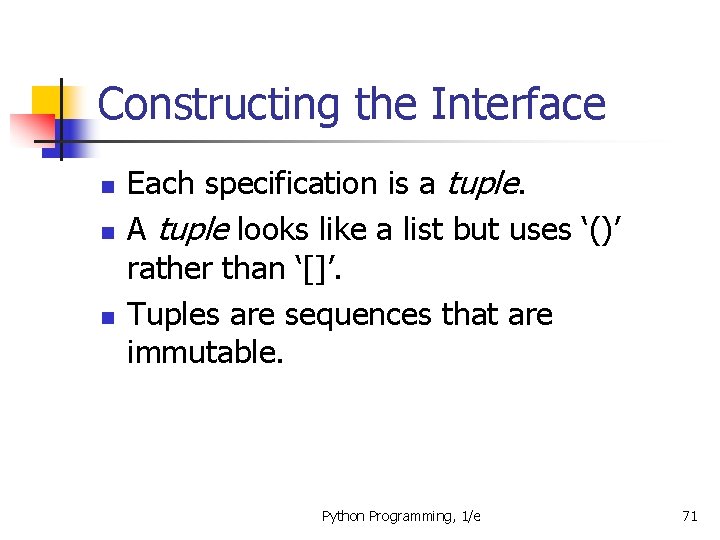 Constructing the Interface n n n Each specification is a tuple. A tuple looks