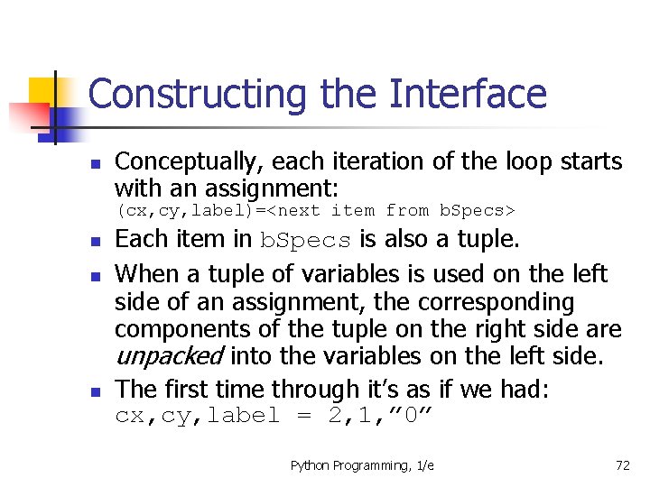 Constructing the Interface n Conceptually, each iteration of the loop starts with an assignment: