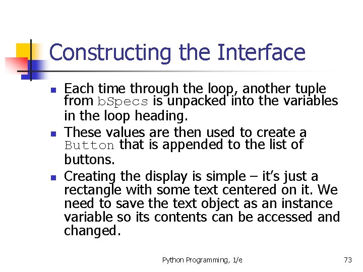 Constructing the Interface n n n Each time through the loop, another tuple from