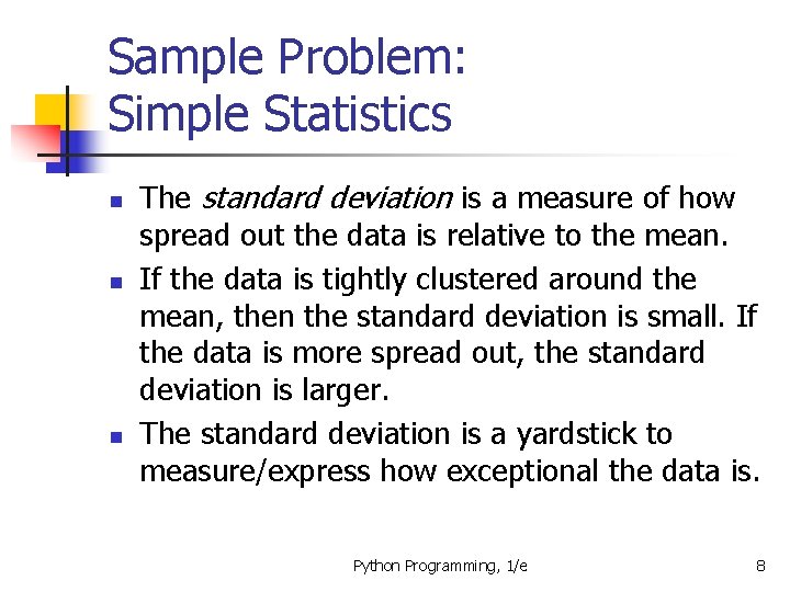 Sample Problem: Simple Statistics n n n The standard deviation is a measure of