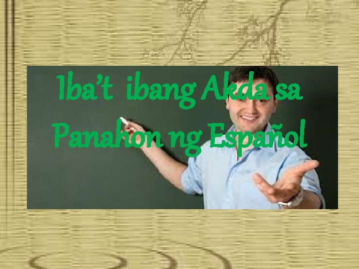 Iba’t ibang Akda sa Panahon ng Español 