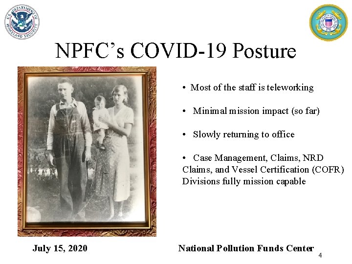 NPFC’s COVID-19 Posture • Most of the staff is teleworking • Minimal mission impact
