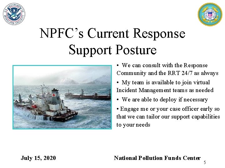 NPFC’s Current Response Support Posture • We can consult with the Response Community and
