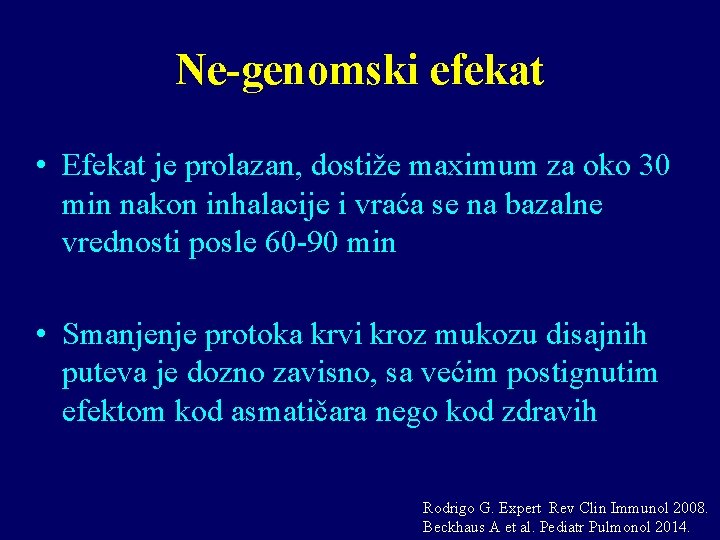 Ne-genomski efekat • Efekat je prolazan, dostiže maximum za oko 30 min nakon inhalacije