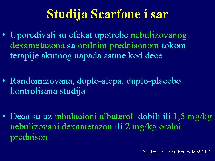 Studija Scarfone i sar • Upoređivali su efekat upotrebe nebulizovanog dexametazona sa oralnim prednisonom